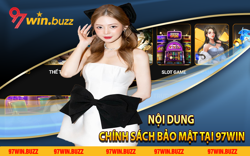 Nội dung chính sách bảo mật tại 97win